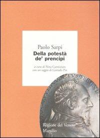 Della potestà de' prencipi - Paolo Sarpi - Libro Marsilio 2007, I giorni | Libraccio.it