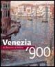 Venezia '900. Da Boccioni a Vedova. Ediz. illustrata
