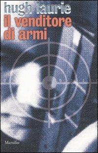 Il venditore di armi - Hugh Laurie - Libro Marsilio 2007, Farfalle | Libraccio.it