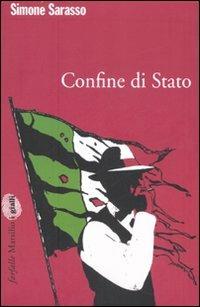 Confine di stato - Simone Sarasso - Libro Marsilio 2007, Farfalle | Libraccio.it
