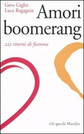 Amori boomerang. 222 ritorni di fiamma