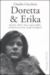 Doretta & Erika. Vercelli 1975, Novi Ligure 2001, anatomia di due stragi famigliari