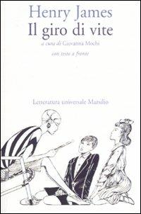 Il giro di vite. Testo inglese a fronte - Henry James - Libro Marsilio 2007, Letteratura universale. Frecce | Libraccio.it