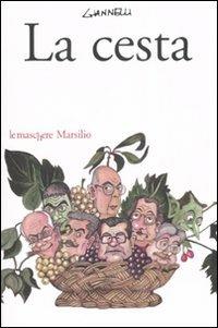 La cesta - Emilio Giannelli - Libro Marsilio 2007, Le maschere | Libraccio.it