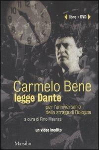 Carmelo Bene legge Dante. DVD. Con libro  - Libro Marsilio 2007 | Libraccio.it