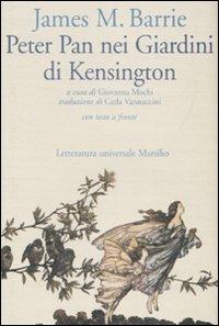 Peter Pan nei giardini di Kensington. Testo inglese a fronte - James Matthew Barrie - Libro Marsilio 2007, Letteratura universale. Elsinore | Libraccio.it