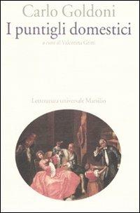 I puntigli domestici - Carlo Goldoni - Libro Marsilio 2008, Letteratura universale. Goldoni le opere | Libraccio.it