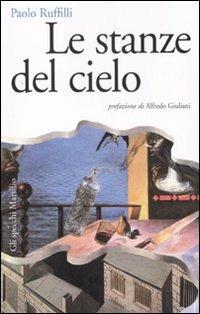 Le stanze del cielo - Paolo Ruffilli - Libro Marsilio 2008, Gli specchi della memoria | Libraccio.it