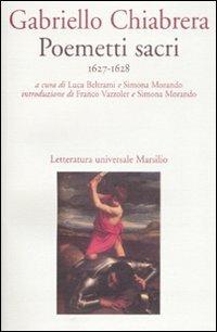 Poemetti sacri (1627-1628) - Gabriello Chiabrera - Libro Marsilio 2008, Letteratura universale. Esperia | Libraccio.it