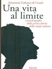 Una vita al limite. Ediz. illustrata