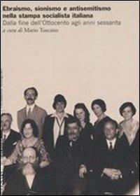 Ebraismo, sionismo e antisemitismo nella stampa socialista italiana. Dalla fine dell'Ottocento agli anni sessanta  - Libro Marsilio 2008, Ricerche. Fondazione Modigliani | Libraccio.it