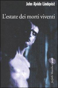 L' estate dei morti viventi - John Ajvide Lindqvist - Libro Marsilio 2008, Farfalle | Libraccio.it