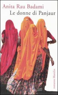 Le donne di Panjaur - Anita R. Badami - Libro Marsilio 2008, Romanzi e racconti | Libraccio.it