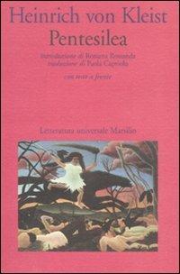 Pentesilea. Testo tedesco a fronte - Heinrich von Kleist - Libro Marsilio 2008, Letteratura universale. Gli elfi | Libraccio.it