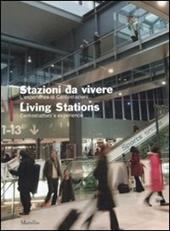 Stazioni da vivere. L'esperienza di Centostazioni-Living Stations. Centostazioni's experience. Ediz. bilingue
