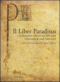 Il Liber Paradisus e le liberazioni collettive nel XIII secolo. Cento anni di studi (1906-2008)  - Libro Marsilio 2008, Ricerche | Libraccio.it
