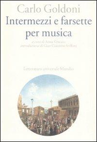 Intermezzi e farsette per musica - Carlo Goldoni - Libro Marsilio 2008, Letteratura universale. Goldoni le opere | Libraccio.it