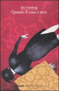 Quando il rosso è nero - Xiaolong Qiu - Libro Marsilio 2008, I tascabili Marsilio | Libraccio.it