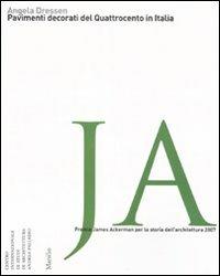 Pavimenti decorati del Quattrocento in Italia. Ediz. illustrata - Angela Dressen - Libro Marsilio 2008, Libri illustrati | Libraccio.it