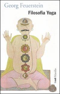 Filosofia Yoga - Georg Feuerstein - Libro Marsilio 2009, I nodi | Libraccio.it