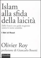 Islam alla sfida della laicità. Dalla Francia una guida magistrale contro le isterie xenofobe