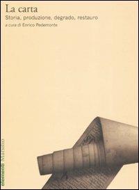 La carta. Storia, produzione, degrado, restauro. Ediz. illustrata  - Libro Marsilio 2008, Elementi | Libraccio.it