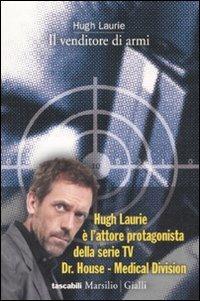 Il venditore di armi - Hugh Laurie - Libro Marsilio 2008, I tascabili Marsilio | Libraccio.it