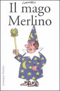 Il mago Merlino - Emilio Giannelli - Libro Marsilio 2008, Le maschere | Libraccio.it