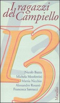 I ragazzi del Campiello 13  - Libro Marsilio 2008, Farfalle | Libraccio.it