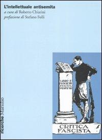 L'intellettuale antisemita  - Libro Marsilio 2008, Ricerche | Libraccio.it