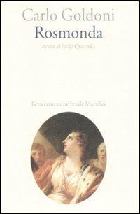 Rosmonda - Carlo Goldoni - Libro Marsilio 2009, Letteratura universale | Libraccio.it