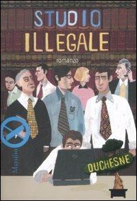 Studio illegale - Federico Baccomo - Libro Marsilio 2009, Marsilio X | Libraccio.it