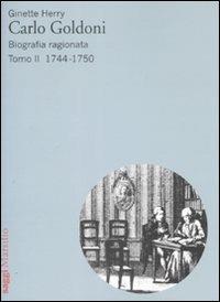 Carlo Goldoni. Biografia ragionata. Vol. 2: 1744-1750 - Ginette Herry - Libro Marsilio 2009, Saggi | Libraccio.it