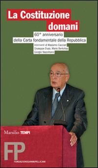 La costituzione domani  - Libro Marsilio 2008, Tempi | Libraccio.it