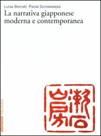 La narrativa giapponese moderna e contemporanea - Luisa Bienati, Paola Scrolavezza - Libro Marsilio 2009, Elementi | Libraccio.it