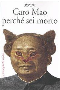 Caro Mao perché sei morto - Massimo Bucchi - Libro Marsilio 2009, Le maschere | Libraccio.it