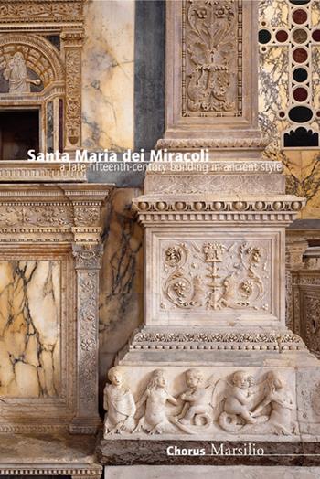 Santa Maria dei Miracoli. Un'architettura all'antica nel tardo Quattrocento. Ediz. inglese - Paola Modesti - Libro Marsilio 2009, Guide | Libraccio.it
