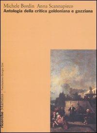 Antologia della critica goldoniana e gozziana - Michele Bordin, Anna Scannapieco - Libro Marsilio 2009, Ricerche | Libraccio.it