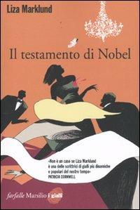 Il testamento di Nobel. Le inchieste di Annika Bengtzon. Vol. 6 - Liza Marklund - Libro Marsilio 2009, Farfalle | Libraccio.it