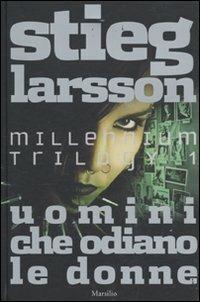 Uomini che odiano le donne. Millennium trilogy. Vol. 1 - Stieg Larsson - Libro Marsilio 2009, Romanzi e racconti | Libraccio.it