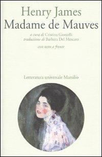 Madame de Mauves. Testo inglese a fronte - Henry James - Libro Marsilio 2010, Letteratura universale. Frecce | Libraccio.it