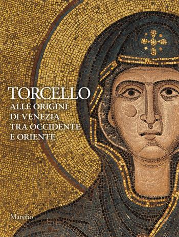 Torcello  - Libro Marsilio 2009, Cataloghi | Libraccio.it