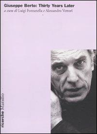 Giuseppe Berto: thirty years later. Atti del Convegno internazionale (New york, 1° novembre 2008)  - Libro Marsilio 2009, Ricerche. Transatlantica | Libraccio.it
