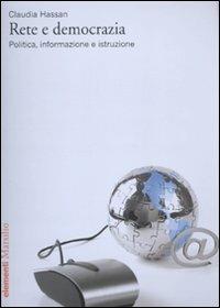 Rete e democrazia. Politica, informazione e istruzione - Claudia Gina Hassan - Libro Marsilio 2010, Elementi | Libraccio.it