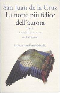 La notte più felice dell'aurora. Testo spagnolo a fronte - Giovanni della Croce (san) - Libro Marsilio 2010, Letteratura universale. Dulcinea | Libraccio.it