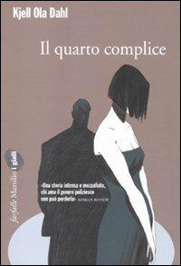 Il quarto complice - Kjell Ola Dahl - Libro Marsilio 2010, Farfalle | Libraccio.it