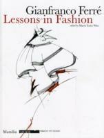 Lezioni di moda. Ediz. inglese - Gianfranco Ferré - Libro Marsilio 2009, Mode | Libraccio.it