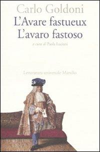 L' Avare fastueux-L'avaro fastoso. Ediz. bilingue - Carlo Goldoni - Libro Marsilio 2010, Letteratura universale. Goldoni le opere | Libraccio.it