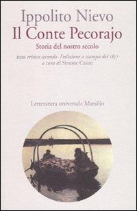 Il Conte Pecorajo. Storia del nostro secolo. Testo critico secondo l'edizione a stampa del 1857 - Ippolito Nievo - Libro Marsilio 2010, Letteratura universale. Nievo le opere | Libraccio.it