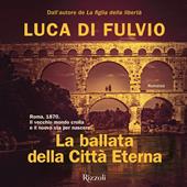 Libraccio La ballata della città eterna (audiolibro)
